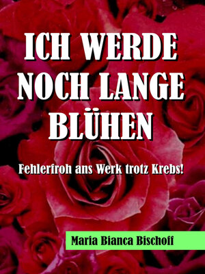 cover image of ICH WERDE NOCH LANGE BLÜHEN